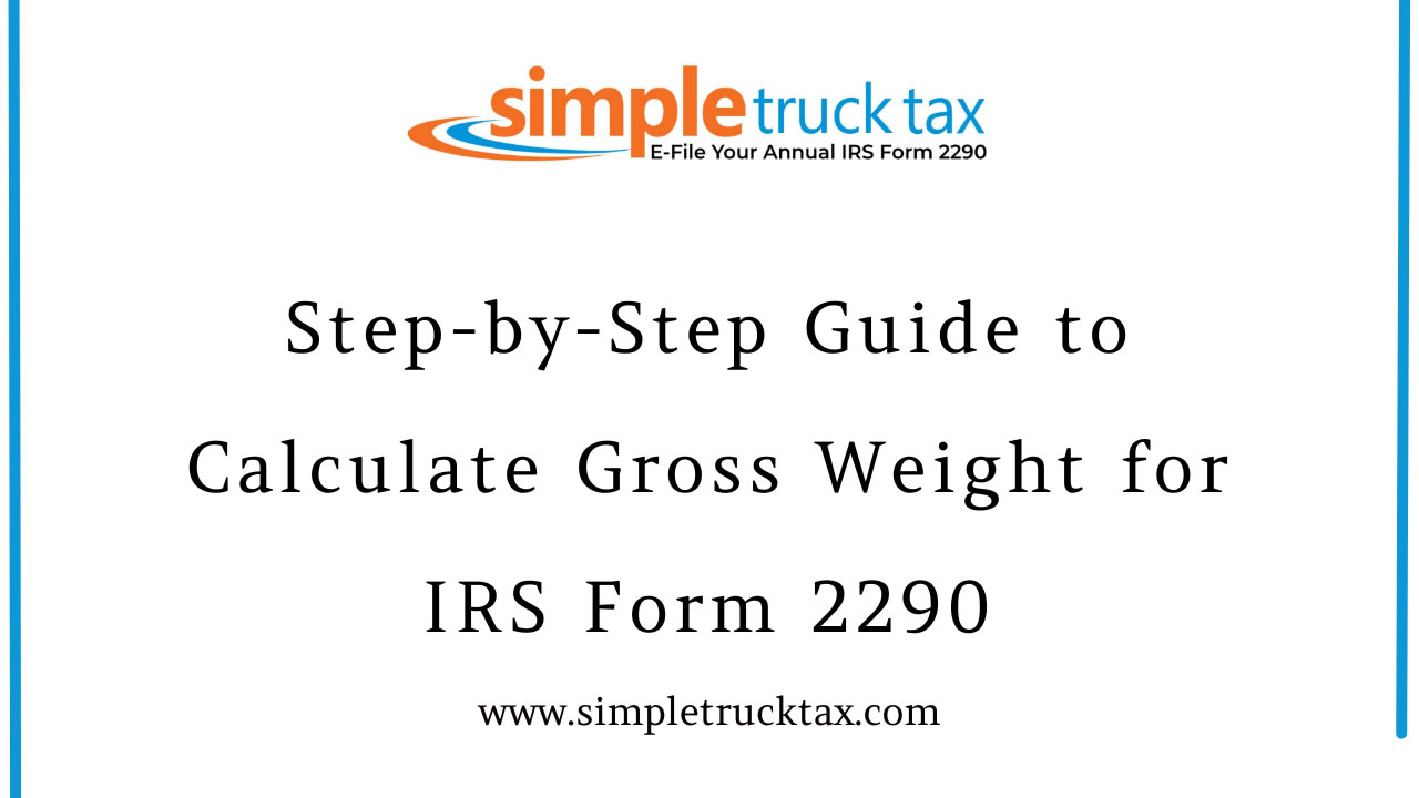 Understanding the Taxable Gross Weight and How to Calculate It on IRS Form 2290 Understanding the Taxable Gross Weight and How to Calculate It on IRS Form 2290